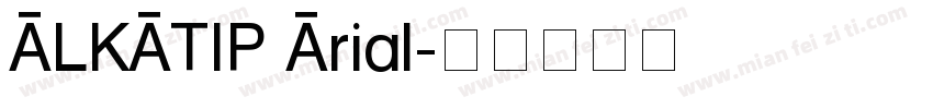 ALKATIP Arial字体转换